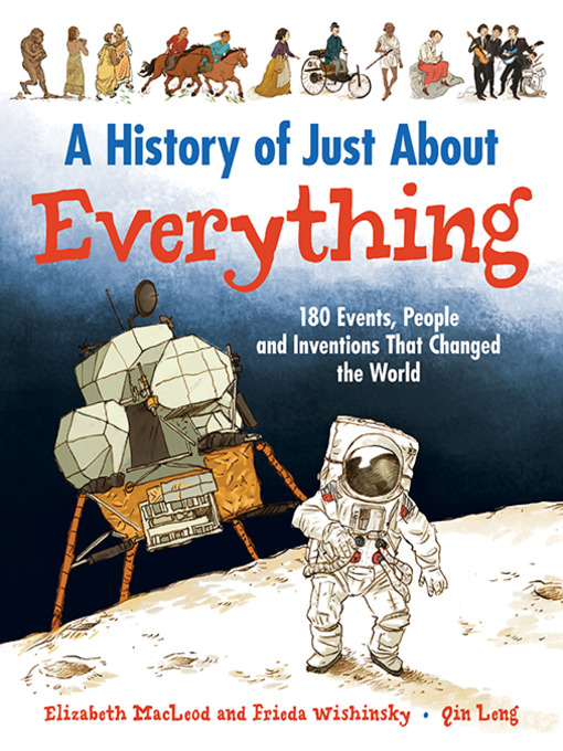 Elizabeth MacLeod创作的A History of Just About Everything作品的详细信息 - 可供借阅